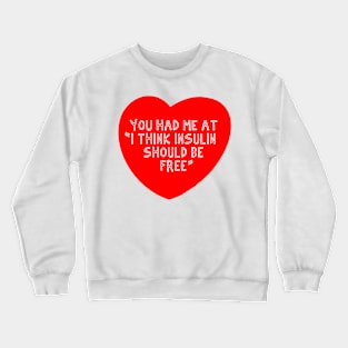 You Had Me At "I Think Insulin" Crewneck Sweatshirt